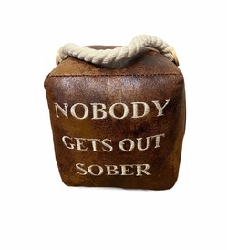 Nobody Gets Out Sober Doorstop Cube Gift