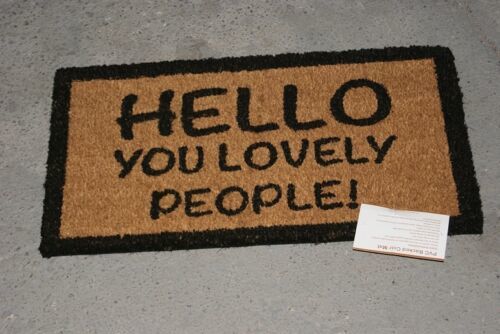 Hello You Lovely People Coir Mat Brand New - Novelty Friendly Welcoming Door Mat